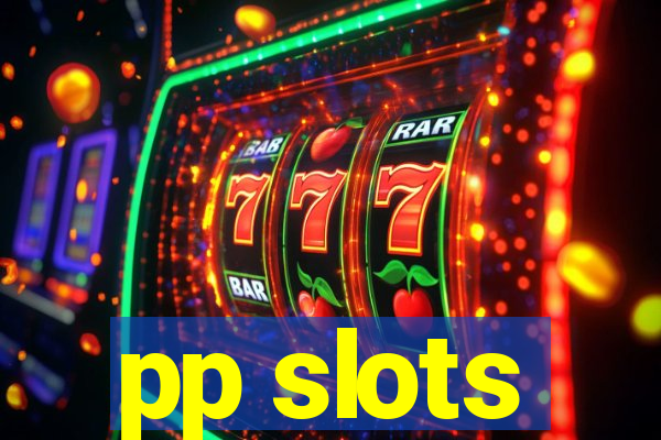 pp slots